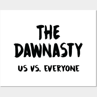 The Dawnasty - Us vs. Everyone (in black) Posters and Art